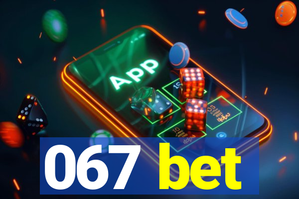 067 bet